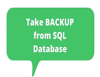 How To Take BACKUP From SQL Database | Important