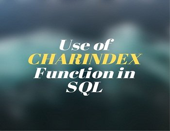 Use Of CHARINDEX Function In SQL | Important