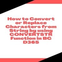 How to Convert or Replace Characters from String by using CONVERTSTR Function in BC D365